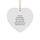 Nuclear Technologist Heart Ornament Gifts from Friends, Fun Sassy Christmas Decor for Women, Men, Coworkers, Family - Because Classy Sassy And A Bit Fearless Is Not An Official Job Title - Image 1